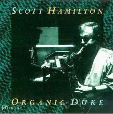 Scott Hamilton - Organic Duke - CD, Album - 1994 - Concord Jazz