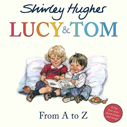 Lucy & Tom: From A to Z (Lucy and Tom),Shirley Hughes