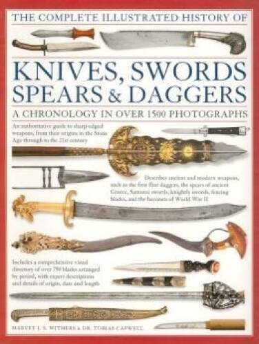 Complete Illustrated History of Knives, Swords, Spears & Daggers - Good