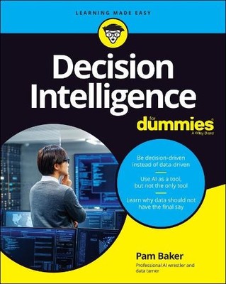 Pam Baker Decision Intelligence For Dummies (Paperback) (UK IMPORT)
