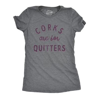 #ad Womens Corks Are for Quitters T Shirt Funny Sarcastic Wine Drinking Lovers $9.50