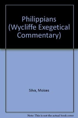 PHILIPPIANS (WYCLIFFE EXEGETICAL COMMENTARY) (ENGLISH AND By Moises Silva
