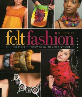 Felt Fashion: Couture Projects from Garm... by Giles, Jenne Paperback / softback