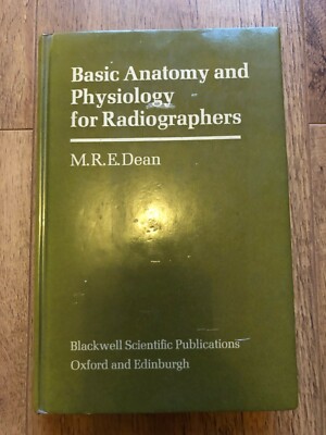 BASIC ANATOMY AND PHYSIOLOGY FOR RADIOGRAPHERS by M. DEAN-Hardback-1970