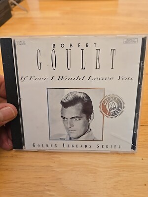 Robert Goulet Cd If Ever I Would Leave You, Golden Legends Series, Golden Vocals