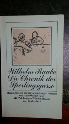 Wilhelm Raabe: Die Chronik der Sperlingsgasse. Insel Taschenbuch 1979.