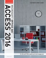 ILLUSTRATED COURSE GUIDE: MICROSOFT OFFICE 365 ACCESS By Lisa Friedrichsen