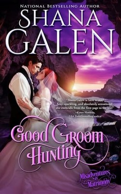 Good Groom Hunting (Misadventures in M..., Galen, Shana