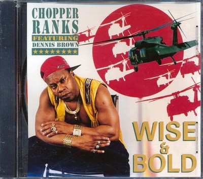 Chopper Ranks - Wise & Bold [New CD]