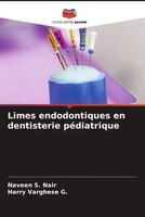 Naveen S. Nair (U. A.) | Limes Endodontiques En Dentisterie PéDiatrique | Buch