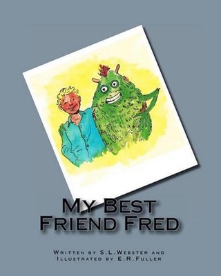 My Best Friend Fred by S.L. Webster (English) Paperback Book
