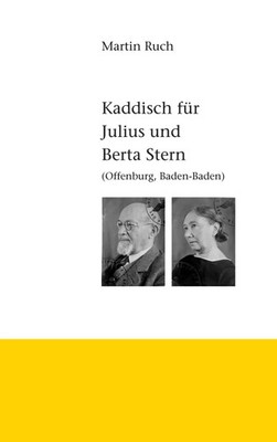 Kaddisch für Julius und Berta Stern Offenburg / Baden-Baden Martin Ruch Buch