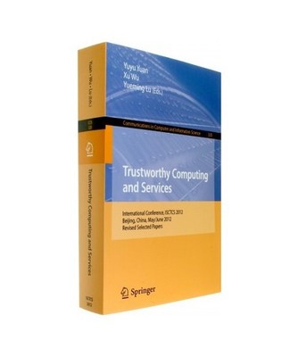 Trustworthy Computing and Services: International Conference, ISCTCS 2012, Beiji