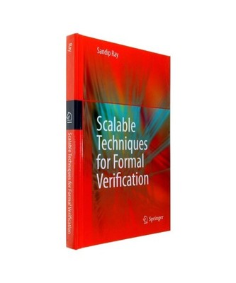 Scalable Techniques for Formal Verification, Sandip Ray