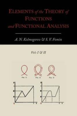 Elements of the Theory of Functions and Functional Analysis Two Vol - VERY GOOD