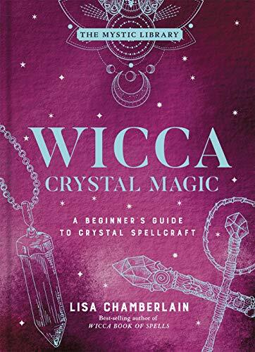 Wicca Crystal Magic: A Beginner's Guide to Crystal Spellcraft: 4 (Mystic Librar - Image 6
