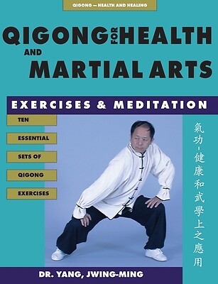 Qigong for Health & Martial Arts Exerci Jwing-Ming Yang Paperback