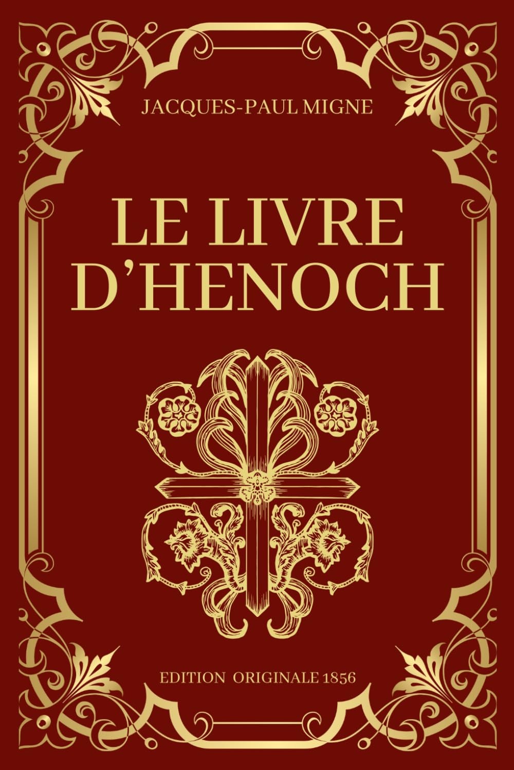 Le Livre d'Henoch Edition Originale 1856: Les écrits oubliés de la Bible (French
