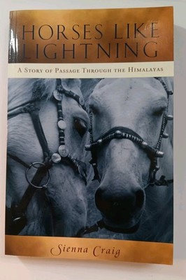 Horses Like Lightning - Sienna Craig 2008 PAPERBACK Himalayas | Travel