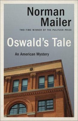 Oswald's Tale : An American Mystery by Norman Mailer (1996, Trade Paperback)