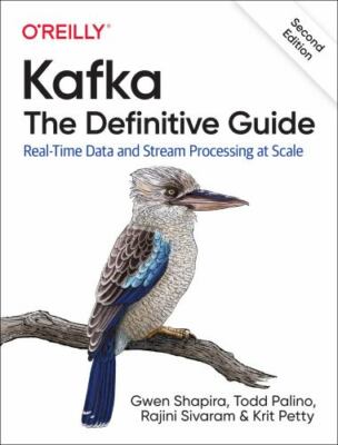 Kafka: The Definitive Guide: Real-Time Data and Stream Processing at Scale, Shap