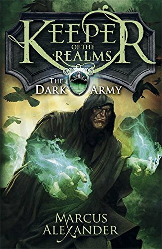 Keeper of the Realms: The Dark Army (Book 2) By Marcus Alexander