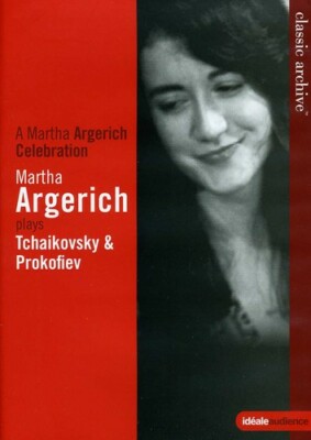 A Martha Argerich Celebration: Martha Argerich Plays