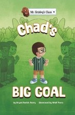 Bryan Patrick Avery Chad's Big Goal (Hardback) Mr. Grizley's Class (UK IMPORT)