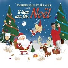 Thierry Gali  Ses Amis - Il Était une Fois Noël von Thier... | CD | Zustand neu