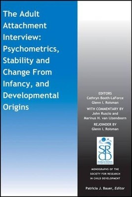 The Adult Attachment Interview: Psychometrics, Stability and Change From Infancy
