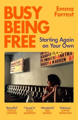 Busy Being Free: Starting Again on Your Own. Forrest 9781474620642 New**