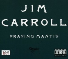 JIM CARROLL Praying Mantis 1CD