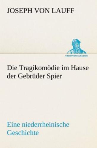 Die Tragikomödie Hause Der Gebrüder Spier Eine Niederrheinische