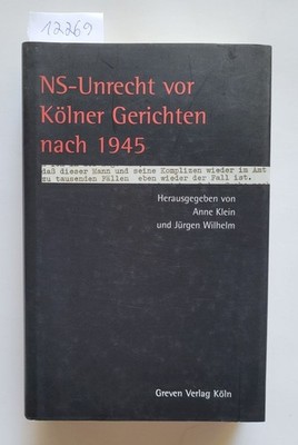 NS-Unrecht vor Kölner Gerichten nach 1945 : (sehr gut bis fast neuwertig) : Gebu