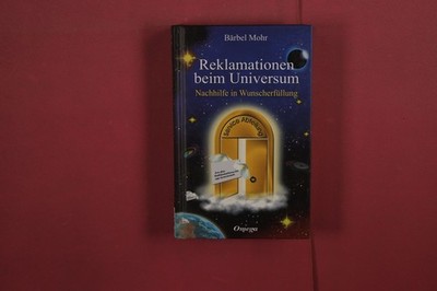 379576 Bärbel Mohr REKLAMATIONEN BEIM UNIVERSUM Omega-Verlag Nachhilfe in