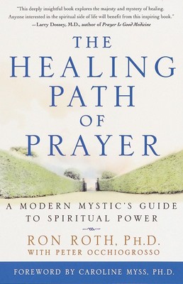 The Healing Path of Prayer: A Modern Mystic's Guide to Spiritual Power - pap...