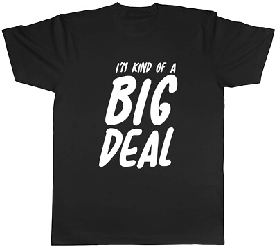 I'm Kind Of A Big Deal Herren Unisex T-Shirt Tee Geschenk