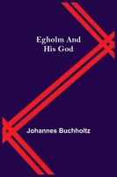 Johannes Buchholtz | Egholm And His God | Taschenbuch | Englisch (2021)
