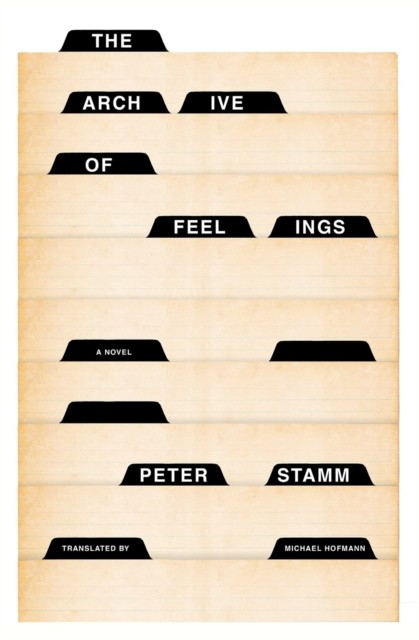 The Archive of Feelings A Novel by Michael Hofmann (Paperback Book)