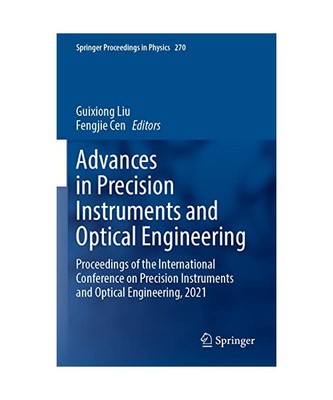 Advances in Precision Instruments and Optical Engineering: Proceedings of the In