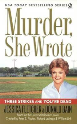 Murder, She Wrote: Three Strikes and You're Dead - Mass Market Paperback - GOOD