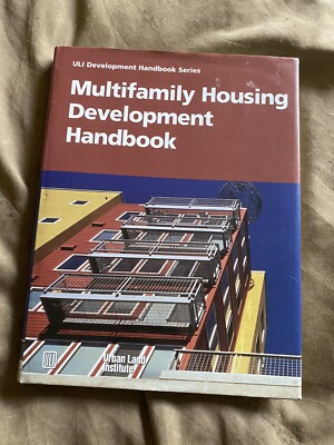 Multifamily Housing Development Handbook by Adrienne Schmitz ULI Handbook Series