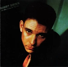ROBERT GORDON ARE YOU GONNA BE THE ONE GERMANY CD ND 90674