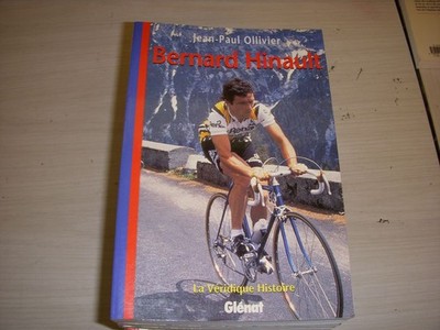 RADSPORT BUCH JP OLLIVIER Die wahre Geschichte von Bernard HINAULT Ed. GLENAT