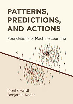 Benjamin Recht - Patterns Predictions and Actions   Foundations of M - E245z