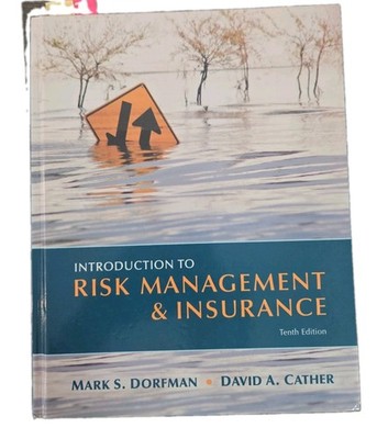Introduction to Risk Management and Insurance by David Cather and Mark..10th edi