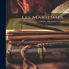 Les Maritimes Moeurs Candides 1873- Diraison-Seylor Olivier Hardc