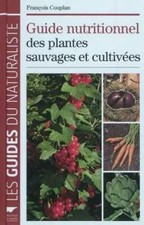 Guide nutritionnel des plantes sauvages et cultivées - François Couplan - TBE