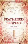 Feathered Serpent : A Novel by Xu Xiaobin, John Howard-Gibbon and Joanne Wang (2009, Hardcover)