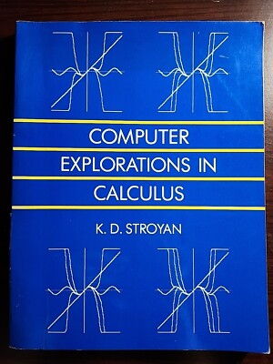 Computer Explorations In Calculus By K.D. Stroyan Paperback